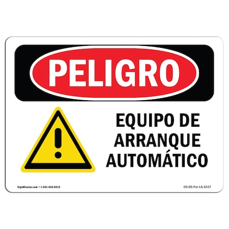 Signmission OSHA Danger Sign, Automatic Start Equipment Spanish, 18in X 12in Aluminum, OS-DS-A-1218-LS-1037 OS-DS-A-1218-LS-1037